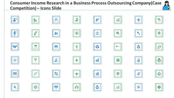 Consumer Income Research In A Business Process Outsourcing Company Case Competition Icons Slide Designs PDF