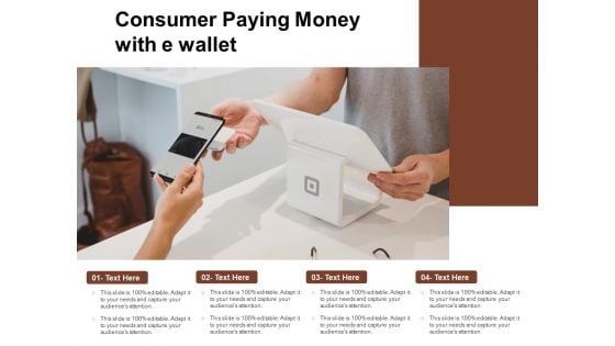 Consumer Paying Money With E Wallet Ppt PowerPoint Presentation Outline Graphics Example PDF