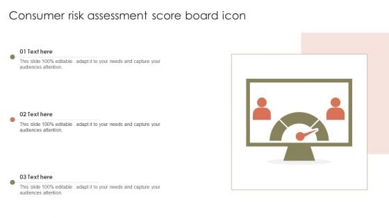 Consumer Risk Assessment Score Board Icon Ppt Model Graphics PDF