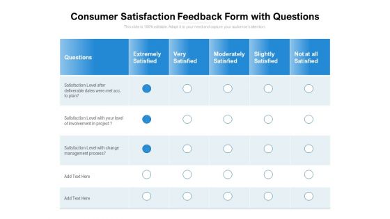 Consumer Satisfaction Feedback Form With Questions Ppt PowerPoint Presentation File Show PDF Consumer Satisfaction Feedback Form With Questions Ppt PowerPoint Presentation File Show PDF