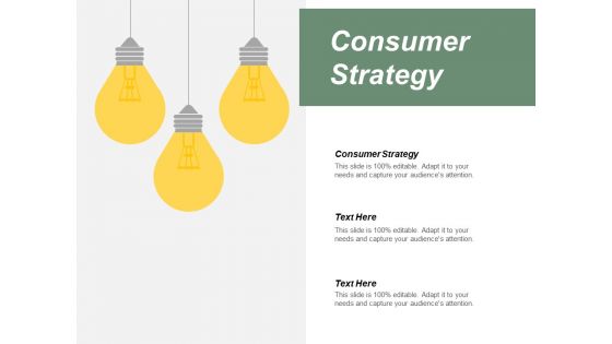 Consumer Strategy Ppt Powerpoint Presentation Summary Portfolio Cpb