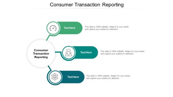 Consumer Transaction Reporting Ppt PowerPoint Presentation Infographic Template Graphics Template Cpb
