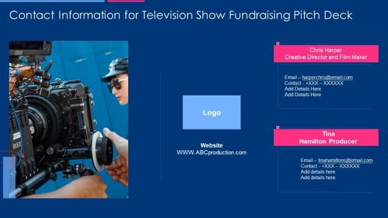 Contact Information For Television Show Fundraising Pitch Deck Ideas PDF