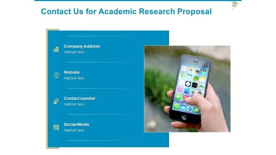 Contact Us For Academic Research Proposal Ppt PowerPoint Presentation Slides Example Topics