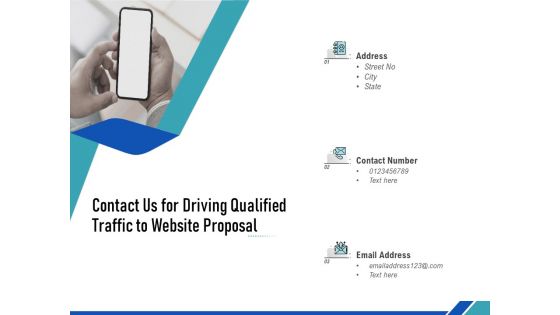 Contact Us For Driving Qualified Traffic To Website Proposal Ppt PowerPoint Presentation Gallery PDF