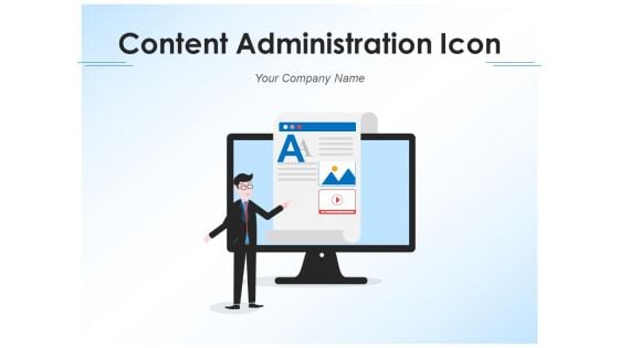 Content Administration Icon Marketing Advertising Ppt PowerPoint Presentation Complete Deck
