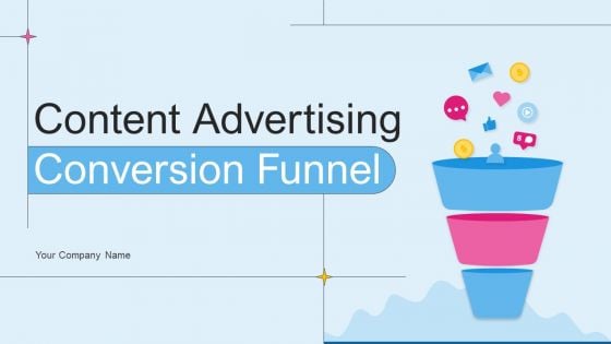 Content Advertising Conversion Funnel Ppt PowerPoint Presentation Complete Deck With Slides