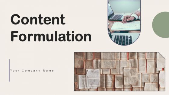 Content Formulation Ppt PowerPoint Presentation Complete Deck With Slides Content Formulation Ppt PowerPoint Presentation Complete Deck With Slides