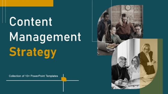 Content Management Strategy Ppt PowerPoint Presentation Complete Deck With Slides