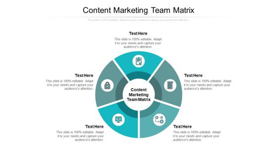 Content Marketing Team Matrix Ppt PowerPoint Presentation Slides Graphics Design Cpb