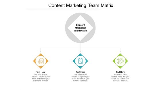 Content Marketing Team Matrix Ppt PowerPoint Presentation Summary Backgrounds Cpb Pdf