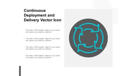 Continuous Deployment And Delivery Vector Icon Ppt PowerPoint Presentation Slides Diagrams