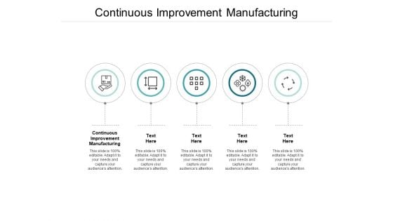 Continuous Improvement Manufacturing Ppt Powerpoint Presentation Outline Maker Cpb