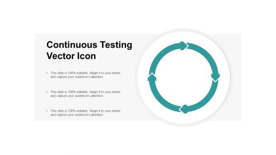 Continuous Testing Vector Icon Ppt PowerPoint Presentation Infographics Slideshow