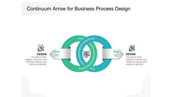 Continuum Arrow For Business Process Design Ppt PowerPoint Presentation Inspiration Slide Download PDF