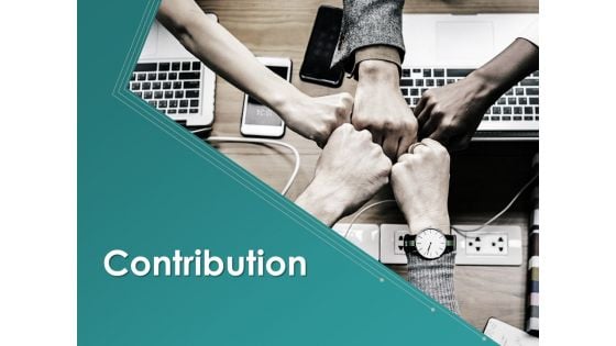 Contribution Ppt PowerPoint Presentation Complete Deck With Slides