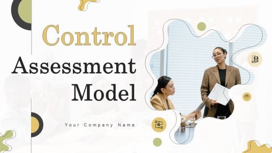 Control Assessment Model Ppt PowerPoint Presentation Complete Deck With Slides