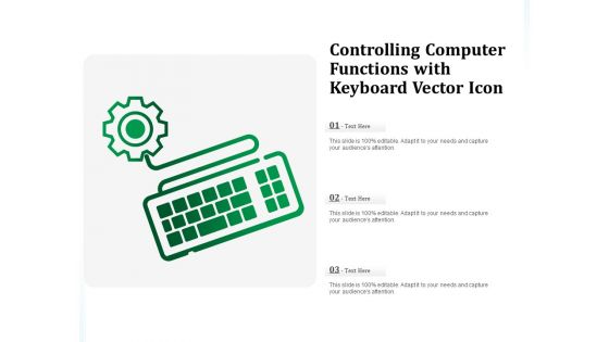 Controlling Computer Functions With Keyboard Vector Icon Ppt PowerPoint Presentation Gallery File Formats PDF