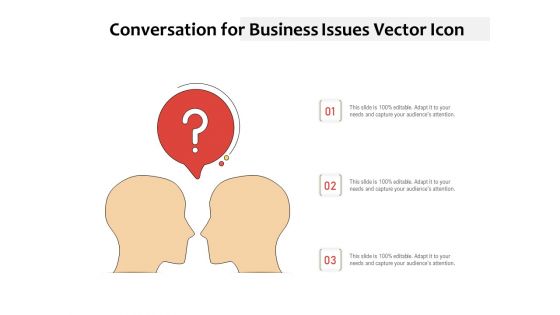 Conversation For Business Issues Vector Icon Ppt PowerPoint Presentation Slides Tips PDF