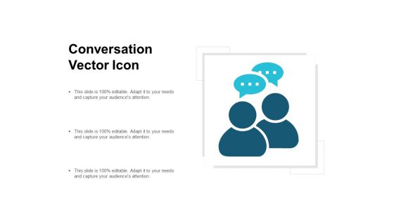 Conversation Vector Icon Ppt PowerPoint Presentation Slides Template