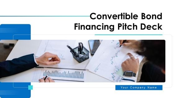 Convertible Bond Financing Pitch Deck Ppt PowerPoint Presentation Complete Deck With Slides