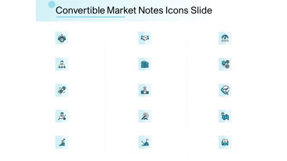 Convertible Market Notes Icons Slide Ppt Infographics Graphics Design PDF