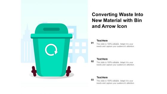 Converting Waste Into New Material With Bin And Arrow Icon Ppt PowerPoint Presentation Infographic Template Brochure PDF