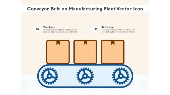 Conveyor Belt On Manufacturing Plant Vector Icon Ppt PowerPoint Presentation Gallery Portrait PDF
