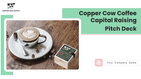 Copper Cow Coffee Capital Raising Pitch Deck Ppt PowerPoint Presentation Complete Deck With Slides