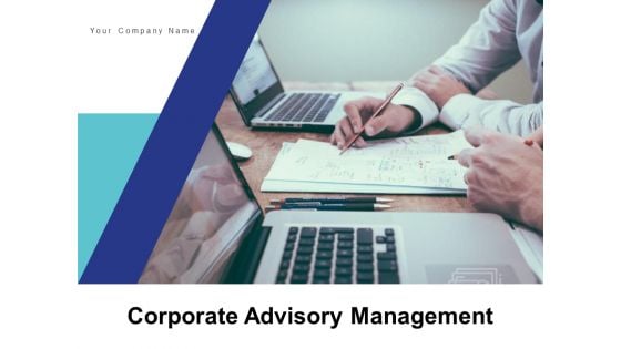 Corporate Advisory Management Business Planning Strategy Ppt PowerPoint Presentation Complete Deck