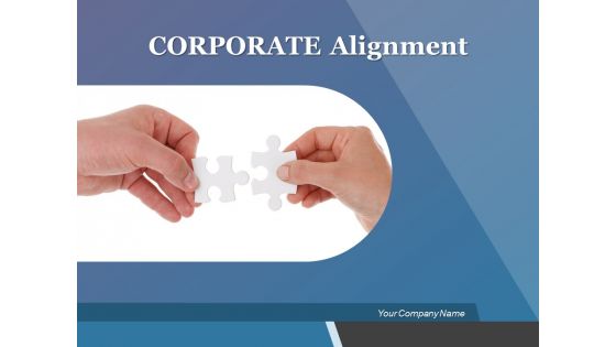 Corporate Alignment Ppt PowerPoint Presentation Complete Deck With Slides