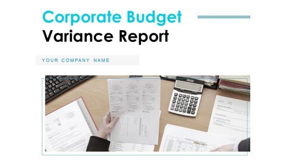 Corporate Budget Variance Report Ppt PowerPoint Presentation Complete Deck With Slides