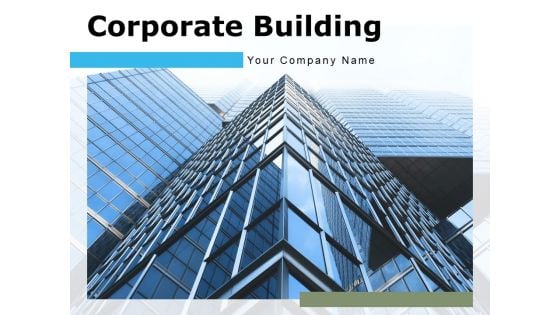 Corporate Building Building Business Strategies Ppt PowerPoint Presentation Complete Deck