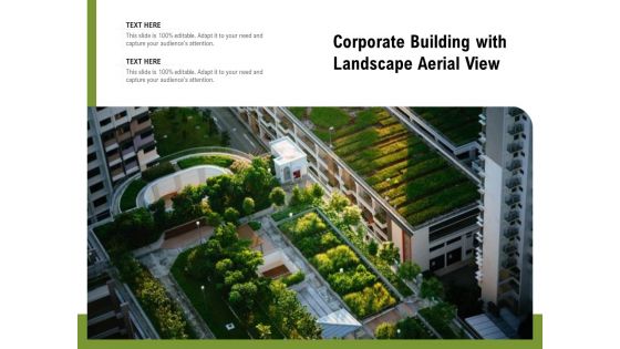 Corporate Building With Landscape Aerial View Ppt PowerPoint Presentation Pictures Gallery PDF Corporate Building With Landscape Aerial View Ppt PowerPoint Presentation Pictures Gallery PDF