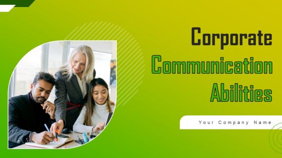 Corporate Communication Abilities Ppt PowerPoint Presentation Complete Deck With Slides