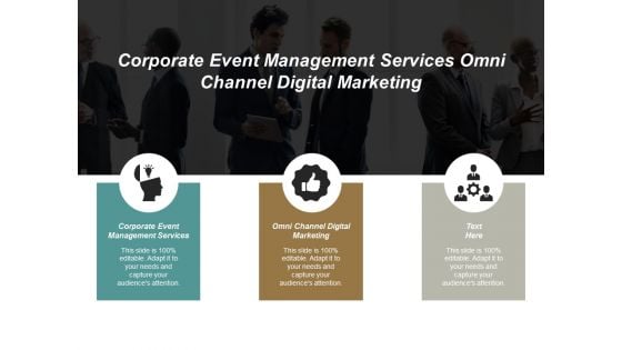 Corporate Event Management Services Omni Channel Digital Marketing Ppt PowerPoint Presentation Professional Topics