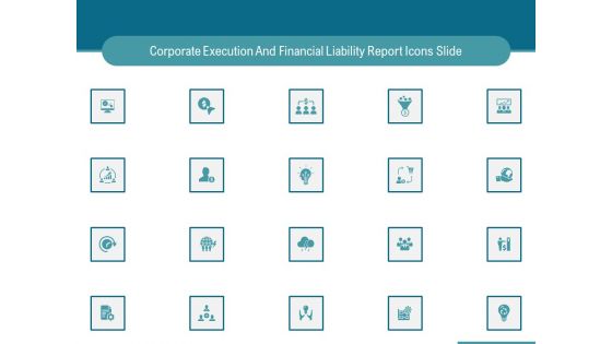 Corporate Execution And Financial Liability Report Icons Slide Portrait PDF