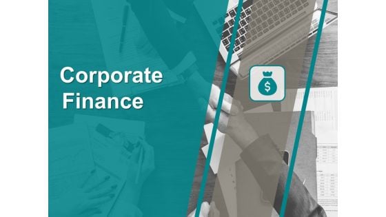 Corporate Finance Ppt PowerPoint Presentation Complete Deck With Slides