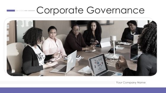 Corporate Governance Ppt PowerPoint Presentation Complete Deck With Slides