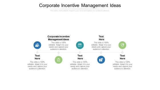 Corporate Incentive Management Ideas Ppt PowerPoint Presentation Portfolio Graphics Download Cpb