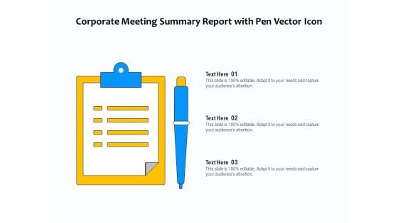 Corporate Meeting Summary Report With Pen Vector Icon Ppt PowerPoint Presentation Icon Model PDF