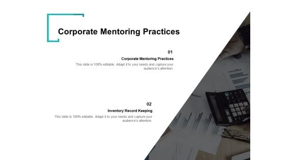 Corporate Mentoring Practices Ppt PowerPoint Presentation Inspiration Format Ideas Cpb Pdf