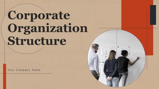 Corporate Organization Structure Ppt PowerPoint Presentation Complete Deck With Slides