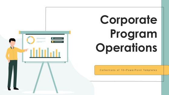 Corporate Program Operations Ppt PowerPoint Presentation Complete Deck With Slides