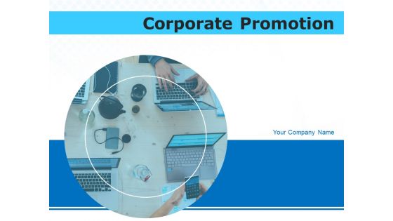 Corporate Promotion Ppt PowerPoint Presentation Complete Deck With Slides