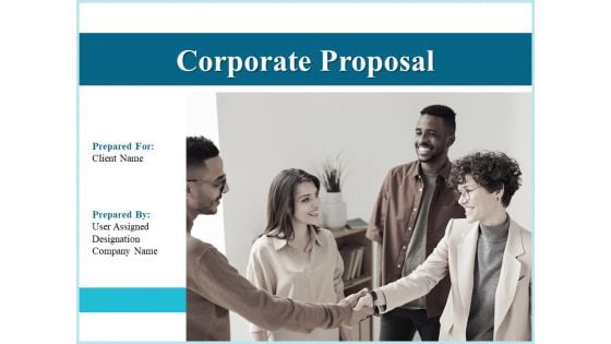 Corporate Proposal Ppt PowerPoint Presentation Complete Deck With Slides