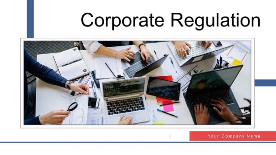 Corporate Regulation Ppt PowerPoint Presentation Complete Deck With Slides