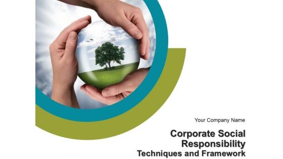 Corporate Social Responsibility Techniques And Framework Ppt PowerPoint Presentation Complete Deck With Slides