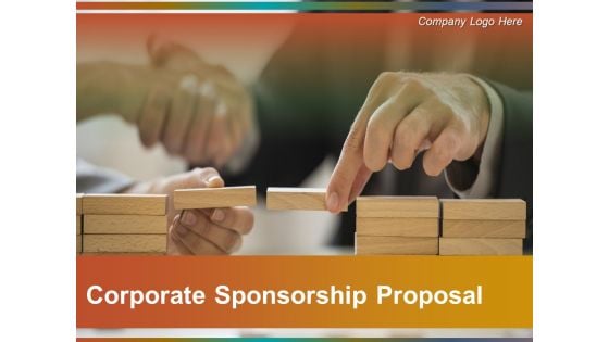 Corporate Sponsorship Proposal Ppt PowerPoint Presentation Complete Deck With Slides