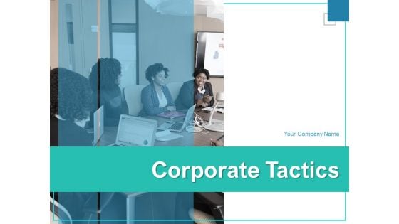 Corporate Tactics Ppt PowerPoint Presentation Complete Deck With Slides